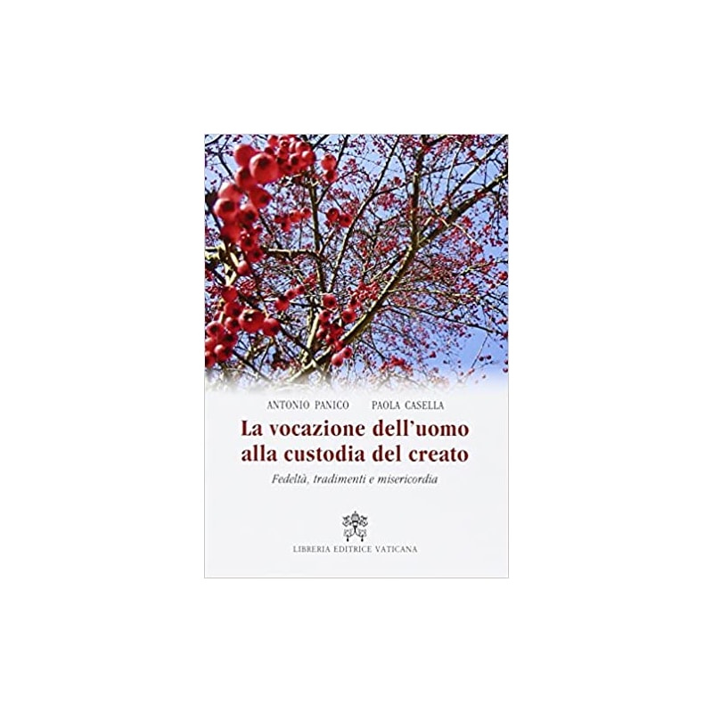 VOCAZIONE DELL`UOMO ALLA CUSTODIA DEL CREATO, LA